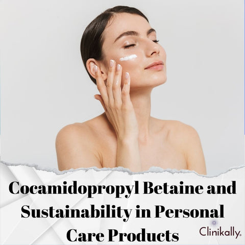 Cocamidopropyl Betaine and Sustainability in Personal Care Products