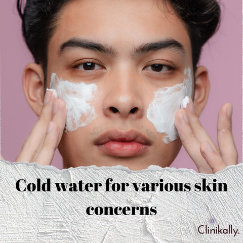 Cold water for various skin concerns