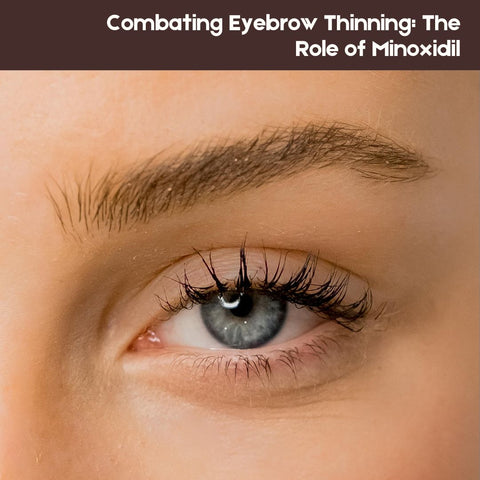 Combating Eyebrow Thinning: The Role of Minoxidil