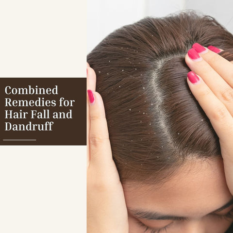Combined Remedies for Hair Fall and Dandruff