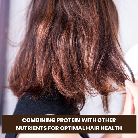 Combining Protein with Other Nutrients for Optimal Hair Health