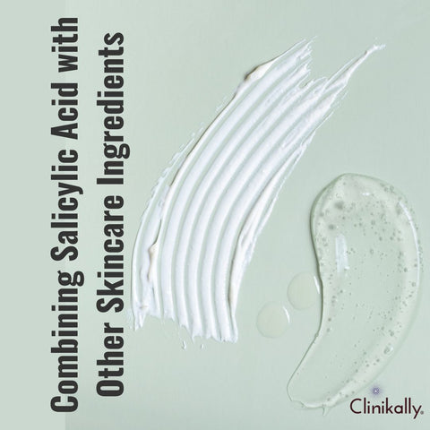 Combining Salicylic Acid with Other Skincare Ingredients