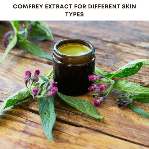 Comfrey Extract for Different Skin Types