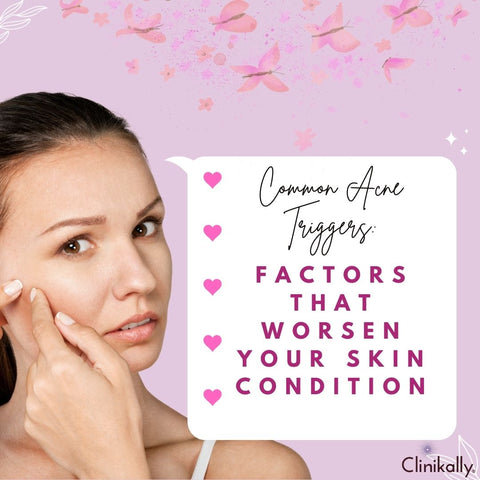 Common Acne Triggers: Factors That Worsen Your Skin Condition