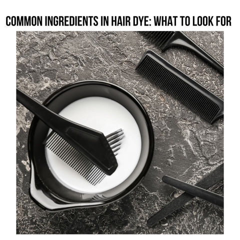 Common Ingredients in Hair Dye: What to Look For