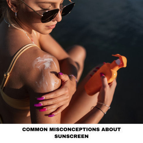 Common Misconceptions About Sunscreen