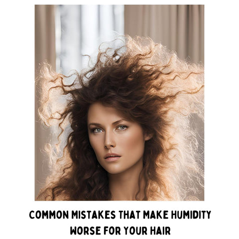 Common Mistakes That Make Humidity Worse for Your Hair