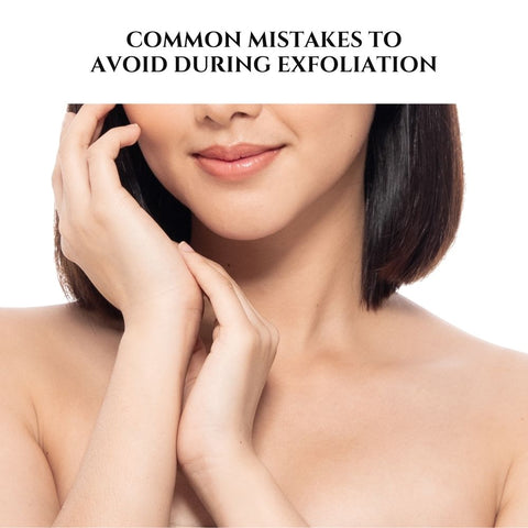 Common Mistakes to Avoid During Exfoliation