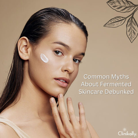 Common Myths About Fermented Skincare Debunked