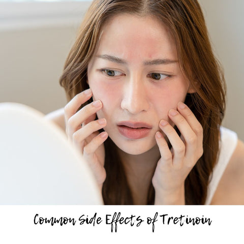 Common Side Effects of Tretinoin