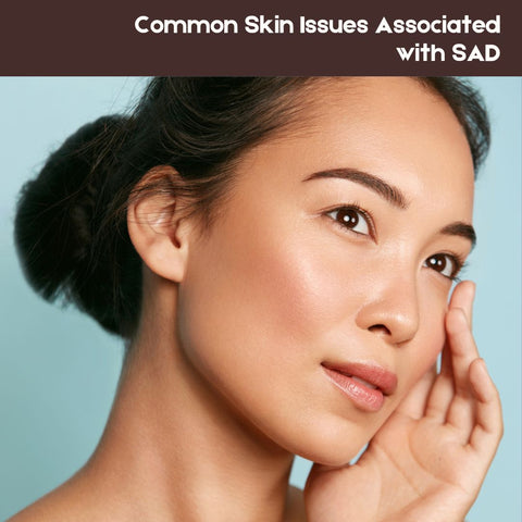 Common Skin Issues Associated with SAD