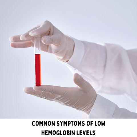 Common Symptoms of Low Hemoglobin Levels