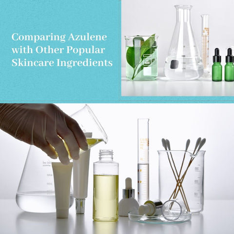 Comparing Azulene with Other Popular Skincare Ingredients