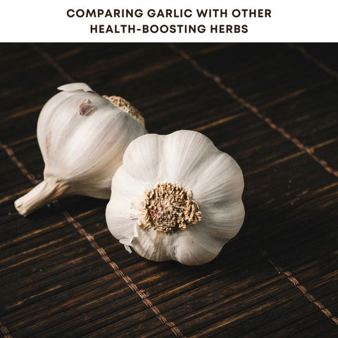 Comparing Garlic with Other Health-Boosting Herbs