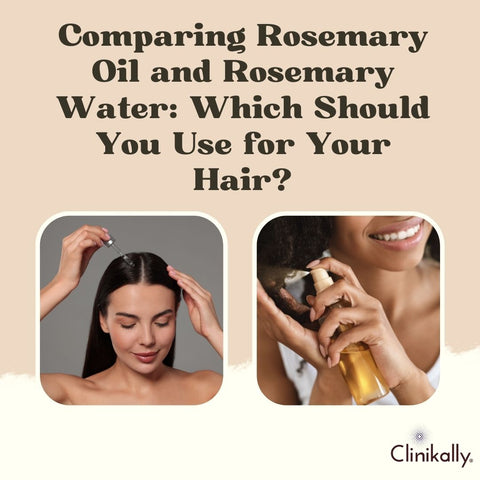 Comparing Rosemary Oil and Rosemary Water: Which Should You Use for Your Hair?
