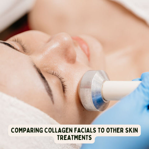 Comparing collagen facials to other skin treatments