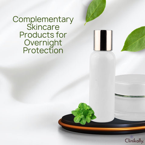 Complementary Skincare Products for Overnight Protection
