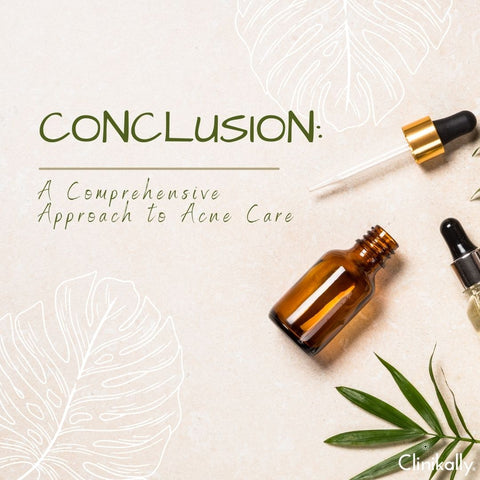 Conclusion: A Comprehensive Approach to Acne Care