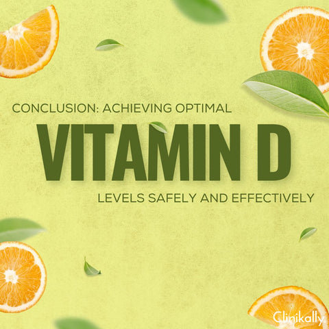 Conclusion: Achieving Optimal Vitamin D Levels Safely and Effectively