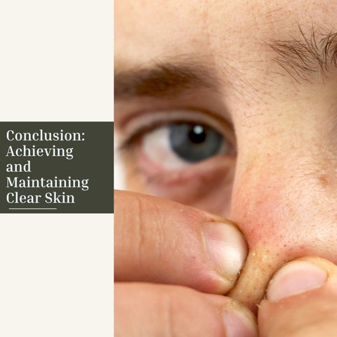 Conclusion: Achieving and Maintaining Clear Skin