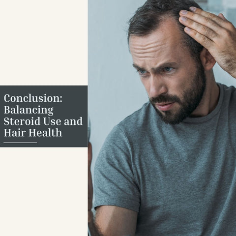 Conclusion: Balancing Steroid Use and Hair Health