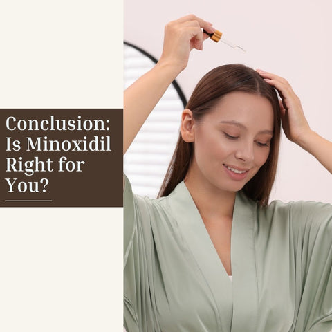Conclusion: Is Minoxidil Right for You?
