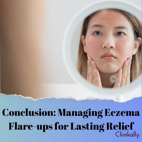 Conclusion: Managing Eczema Flare-ups for Lasting Relief