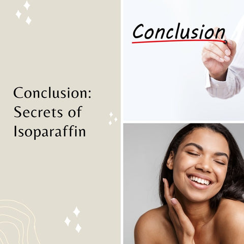 Conclusion: Secrets of Isoparaffin
