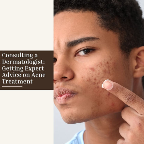 Consulting a Dermatologist: Getting Expert Advice on Acne Treatment