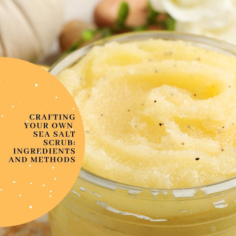 Crafting Your Own Sea Salt Scrub: Ingredients and Methods