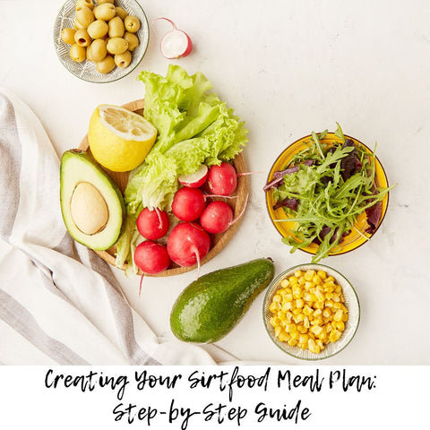 Creating Your Sirtfood Meal Plan: Step-by-Step Guide