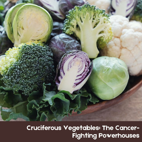 Cruciferous Vegetables: The Cancer-Fighting Powerhouses