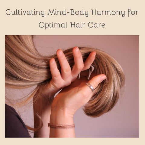 Cultivating Mind-Body Harmony for Optimal Hair Care