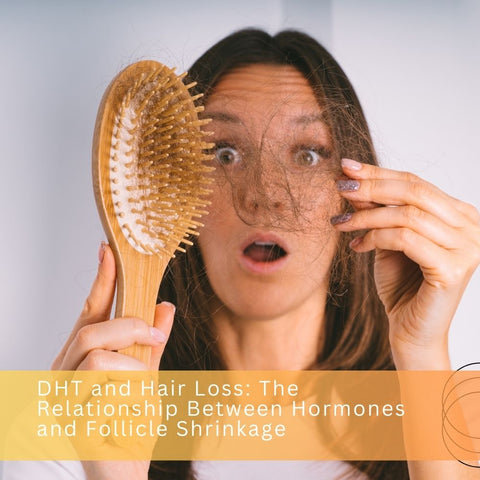 DHT and Hair Loss: The Relationship Between Hormones and Follicle Shrinkage