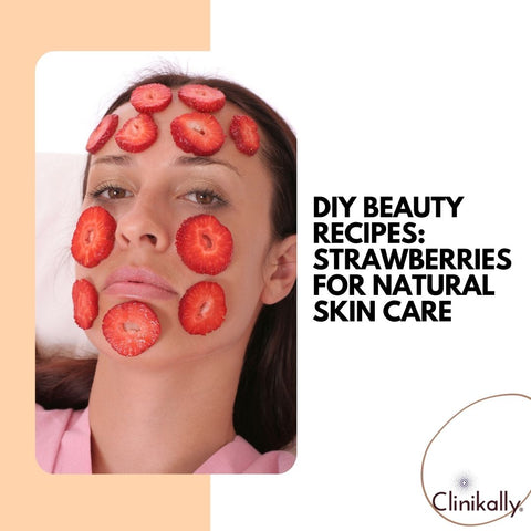 DIY Beauty Recipes: Strawberries for Natural Skin Care