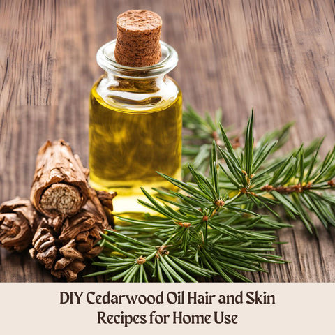 DIY Cedarwood Oil Hair and Skin Recipes for Home Use