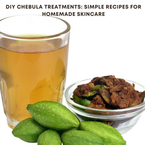 DIY Chebula Treatments: Simple Recipes for Homemade Skincare