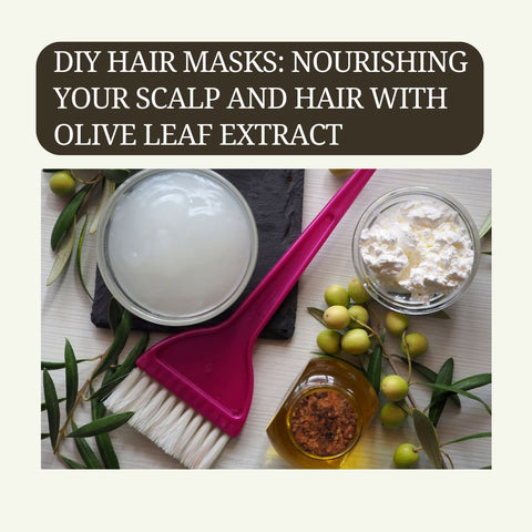 DIY Hair Masks: Nourishing Your Scalp and Hair With Olive Leaf Extract
