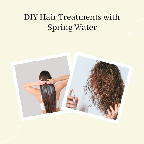 DIY Hair Treatments with Spring Water