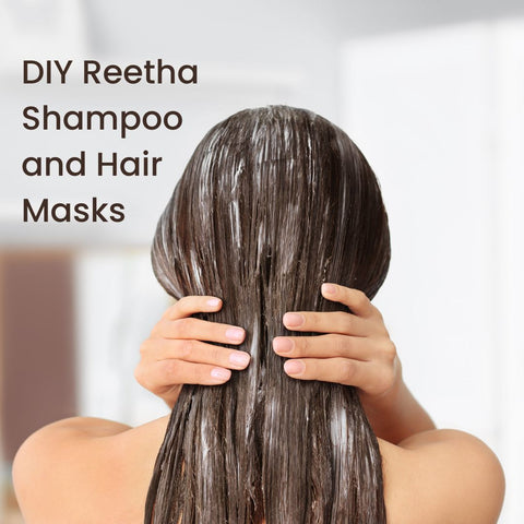 DIY Reetha Shampoo and Hair Masks