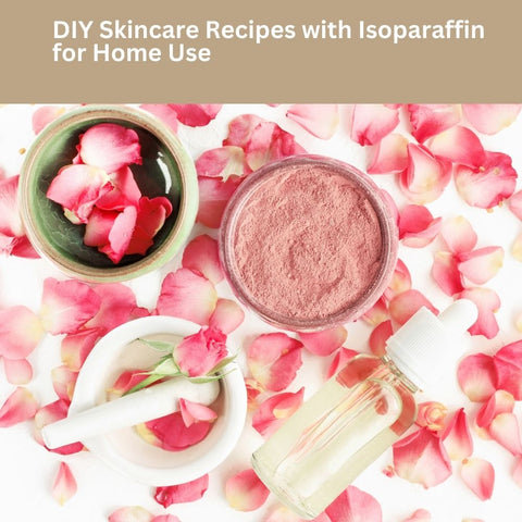 DIY Skincare Recipes with Isoparaffin for Home Use