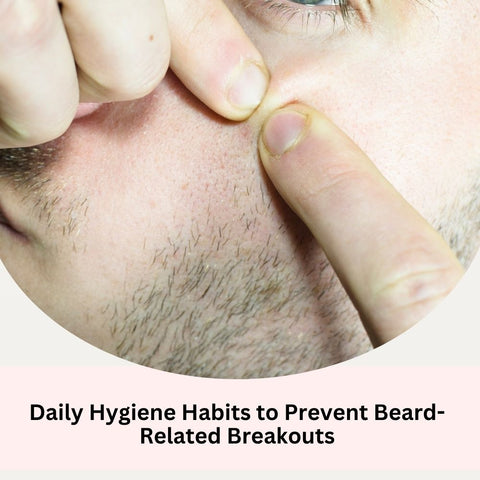 Daily Hygiene Habits to Prevent Beard-Related Breakouts