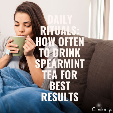 Daily Rituals: How Often to Drink Spearmint Tea for Best Results