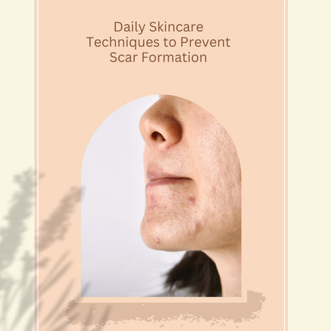 Daily Skincare Techniques to Prevent Scar Formation
