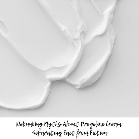 Debunking Myths About Progeline Cream: Separating Fact from Fiction