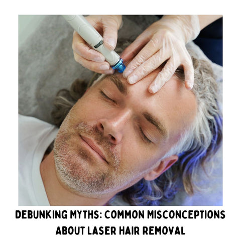 Debunking Myths: Common Misconceptions About Laser Hair Removal