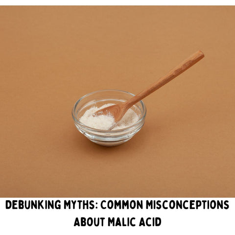Debunking Myths: Common Misconceptions About Malic Acid