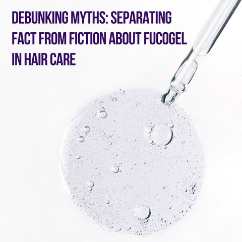 Debunking Myths: Separating Fact from Fiction About Fucogel in Hair Care