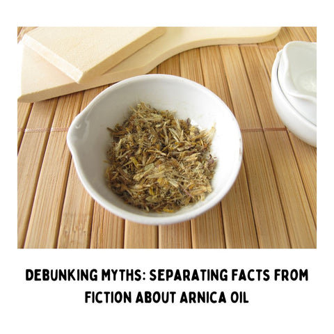 Debunking Myths: Separating Facts from Fiction About Arnica Oil