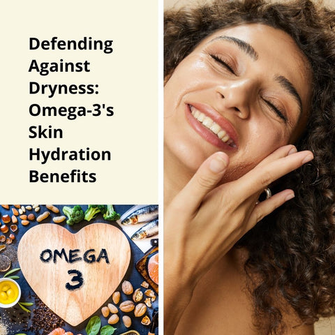 Defending Against Dryness: Omega-3's Skin Hydration Benefits